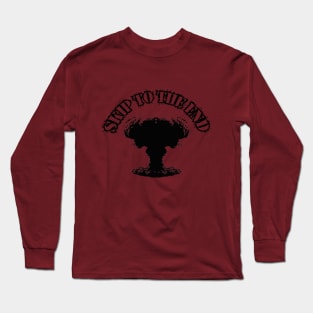 Skip to the end Long Sleeve T-Shirt